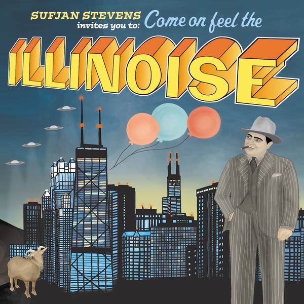 2005 album by Sufjan Stevens "illinois" He came second in the Fifty States project "Michigan." The cover reflects my writing on the third track titled "Come on!  Feel Illinoise!"